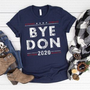 Funny Joe Biden Shirt Bye Don Anti Trump Joe Biden 2020 original T-Shirt
