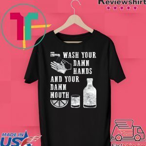 Funny Wash Your Damn Hands Tee Shirt