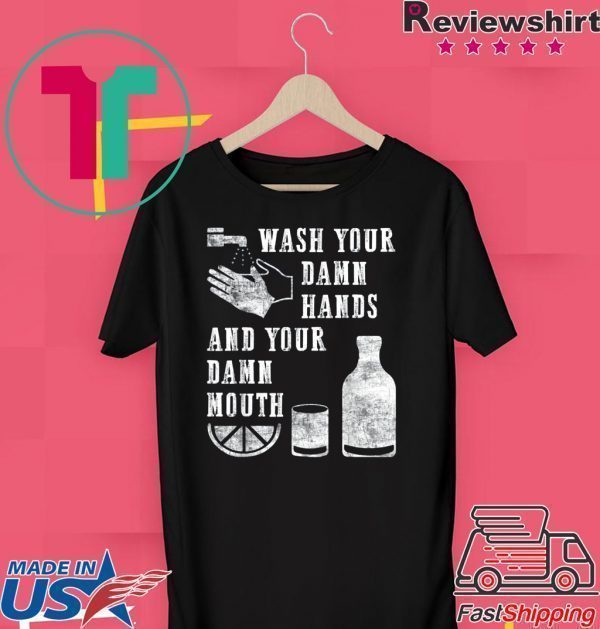 Funny Wash Your Damn Hands Tee Shirt