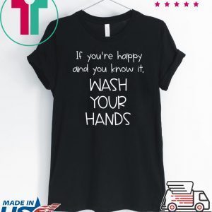 Funny Wash Your Hands Tee Shirts