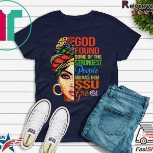 God Found Some Of The Strongest People And Made Them SSU Girls Tee Shirts