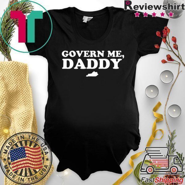 Govern Me Daddy Tee Shirts