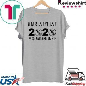 Hair stylist 2020 quarantine Tee Shirts