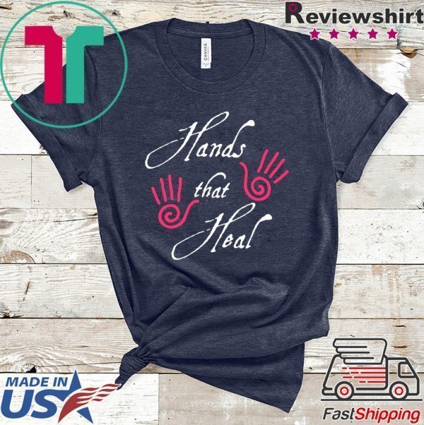 Hands That Heal Tee Shirts