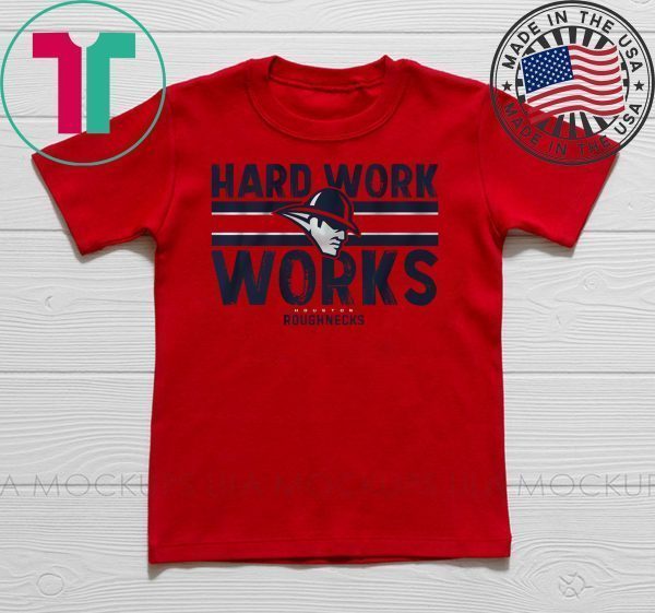 Hard Work Works, Roughnecks Tee Shirts