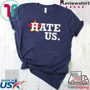 Hate Us Houston Baseball Proud Fan Graphic Tee Shirt