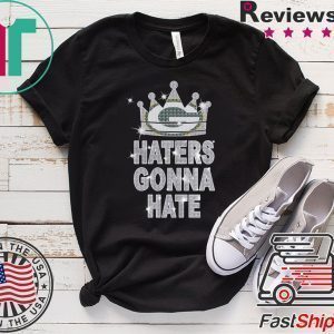 Haters Gonna Hate Tee Shirts