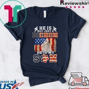 He Is Not Just A Bichon He Is My Son Tee Shirt