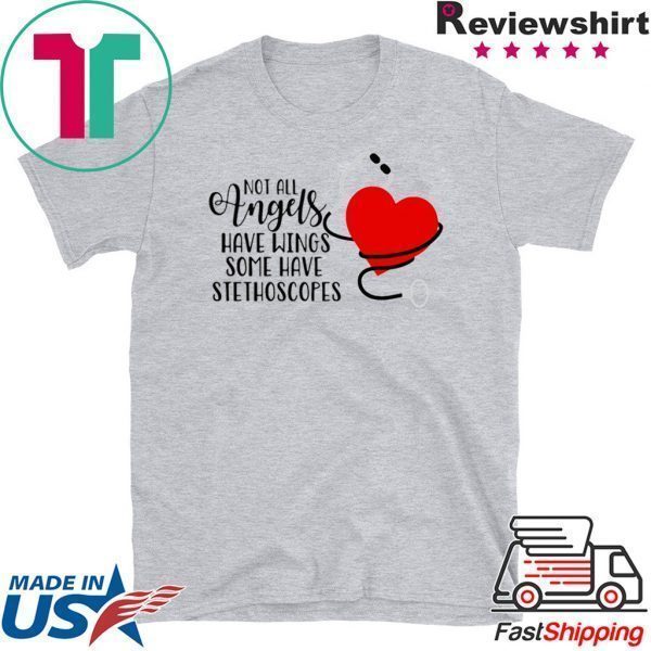 Heartbeat Not All Angels Have Wings Some Have Stethoscopes Tee Shirts