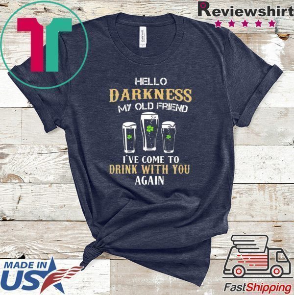 Hello Darkness My Old Friend I’ve Come To Drink With You Again Tee Shirts