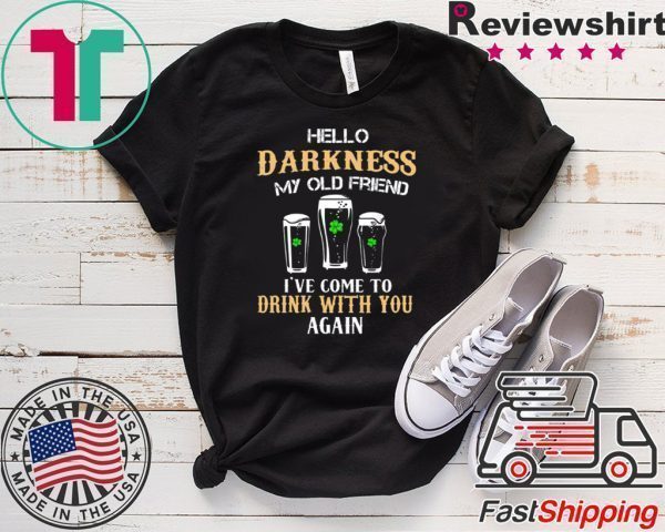 Hello Darkness My Old Friend I’ve Come To Drink With You Again Tee Shirts