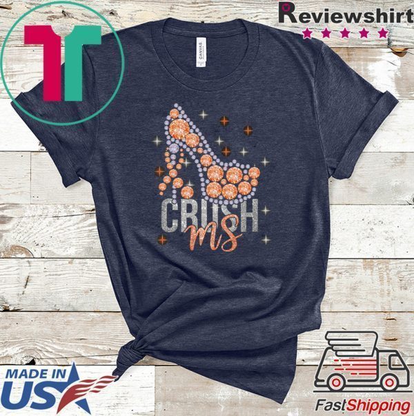 High Heels Crush Ms Multiple Sclerosis Awareness Ribbon Tee Shirts