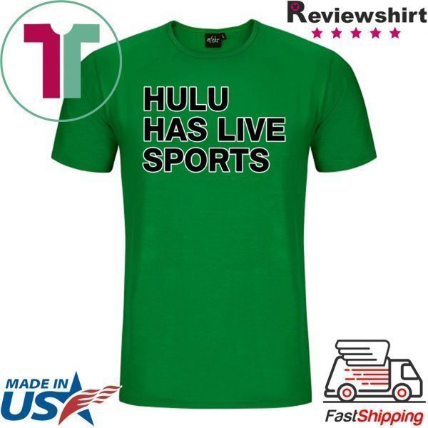 Hulu has live sports Tee Shirts