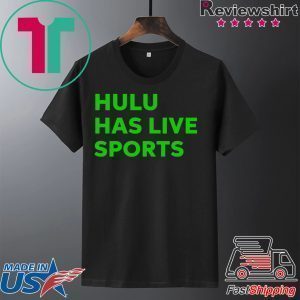 Hulu has live sports Tee Shirt