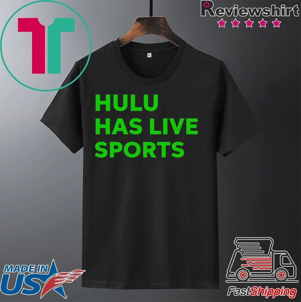 Hulu has live sports Tee Shirt - Teeducks