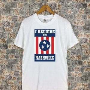 I Believe In Nashville Tennessee T-Shirt
