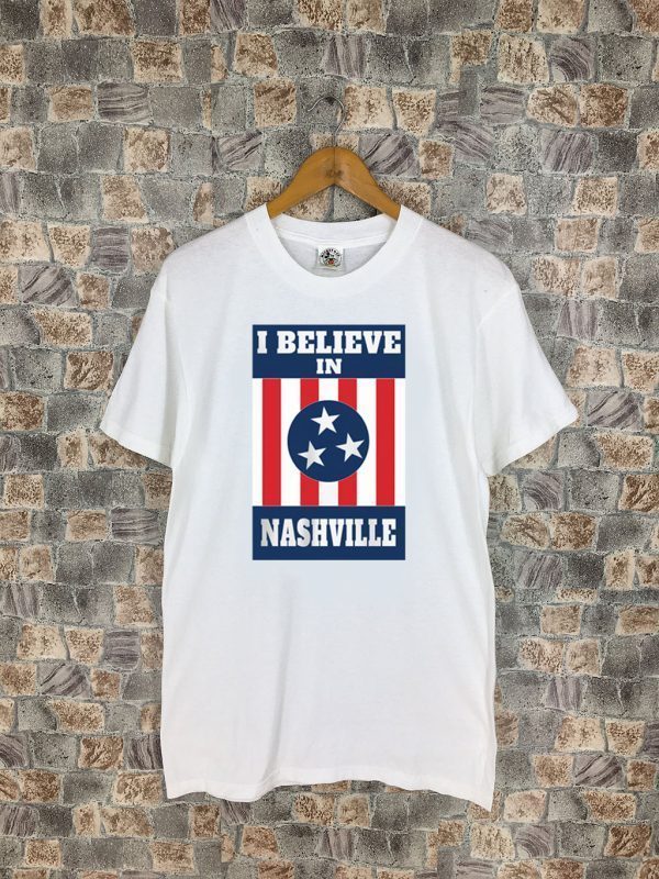 I Believe In Nashville Tennessee T-Shirt