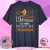 I Can Resist All Things Except My Trombone Tee Shirts