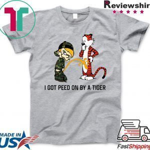 I Got Peed on by a Tiger Tee Shirts