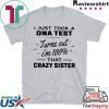 I Just Took A Dna Test Turns Out I’m 100 That Tee Shirt