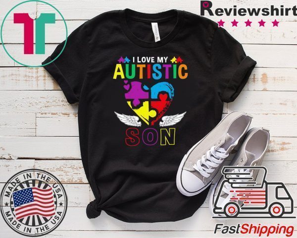I Love My Autistic Son Autism Awareness Tee Shirts
