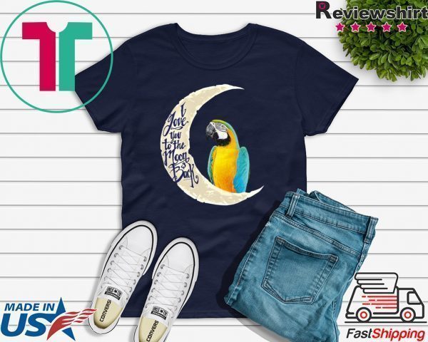 I Love You To The Moon & Back Tee Shirts