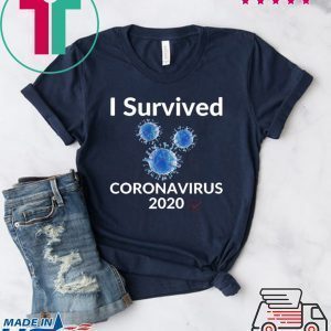 I Survived Coronavirus 2020 Graphic Tee Shirts