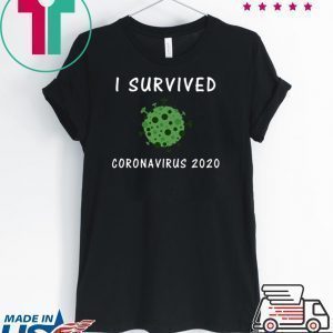 I Survived Coronavirus 2020 Meme Tee Shirts