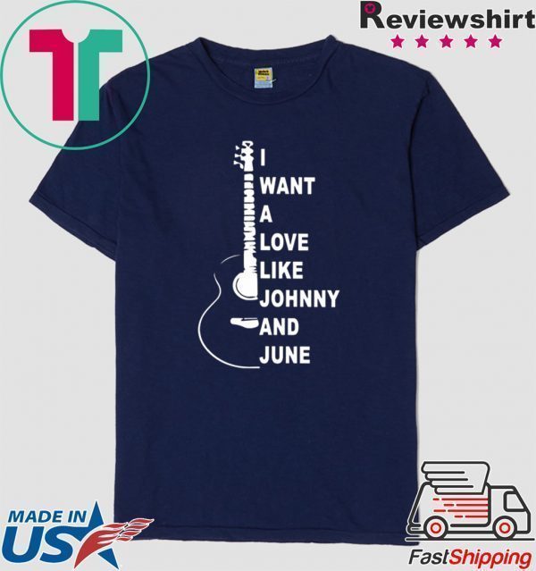 I Want A Love Like Johnny And June Tee Shirts