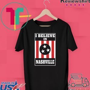 I believe in Nashville Limited T-Shirt