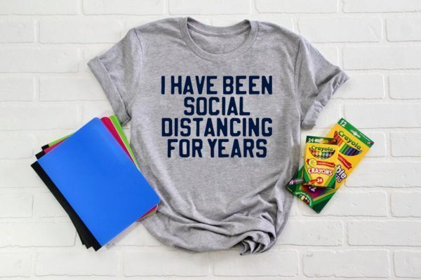 I have been social distancing for years Tee Shirts