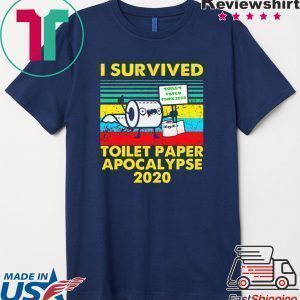 I survived toilet paper apocalypse 2020 Tee Shirts