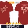 IS THIS HEAVEN ? - NO, IT'S A TRUMP RALLY HOT T-SHIRT