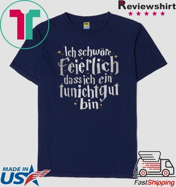 Ich Schwore Feierlich Dass Ich Ein Tunichtgut Bin Tee Shirts