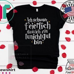 Ich Schwore Feierlich Dass Ich Ein Tunichtgut Bin Tee Shirts