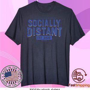 If You Can Read This You’re Too Close Socially Distant Tee Shirts