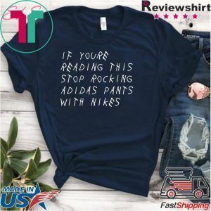 If You’re Reading This Stop Rocking Adidas Pants With Nikes Tee Shirts