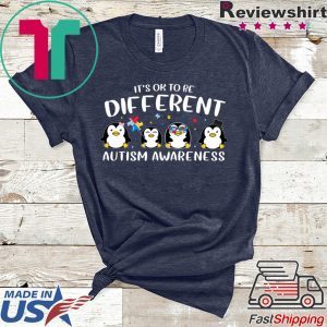 It’s OK To Be Different Cute Penguin World Autism Awareness Tee Shirts