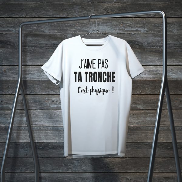 Jaime Pas Ta Tronche Cest Physique Tee Shirts