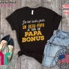 Je Ne Suis Pas Un Beau-Papa Je Suis Un Papa Bonus Tee Shirts