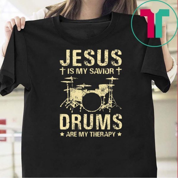 Jesus Is My Savior Drums Are My Therapy Tee Shirts