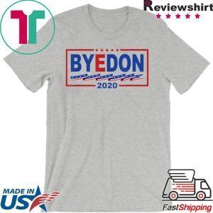 Joe Biden For President 2020 Anti Trump Byedon Tee Shirts
