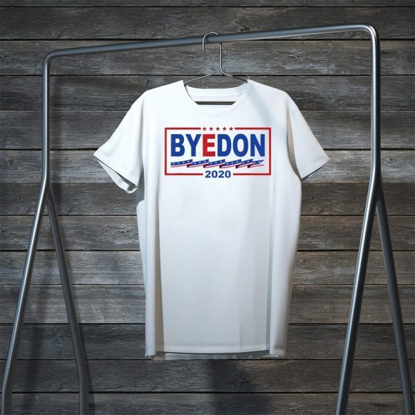 Joe Biden For President 2020 Anti Trump Byedon Tee Shirts