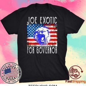 Joe Exotic For Governor American Flag Tee Shirts