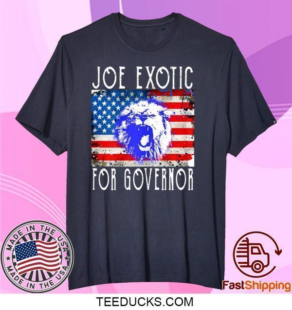 Joe Exotic For Governor American Flag Tee Shirts