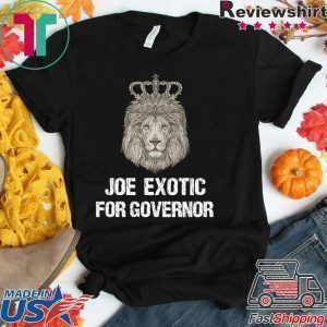 Joe Exotic For Governor Tee Shirts