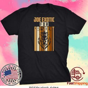 Joe Exotic For President 2020 Tee Shirts