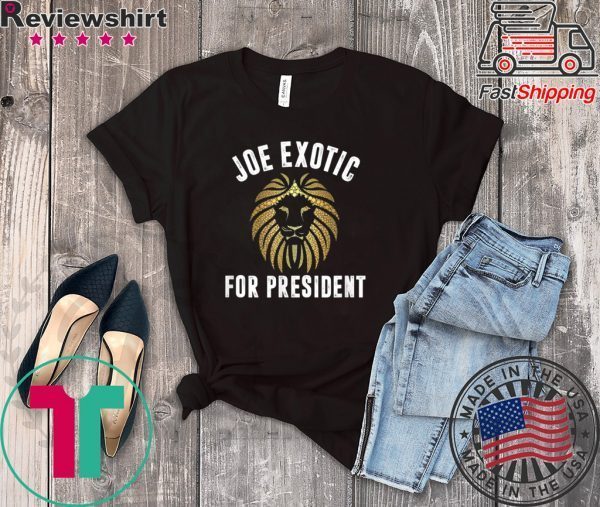 Joe Exotic For President Apparel Tee shirt