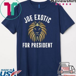 Joe Exotic For President Apparel Tee Shirts