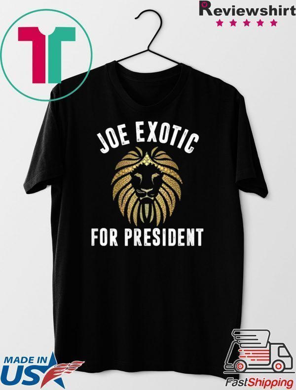 Joe Exotic For President Apparel Tee Shirts